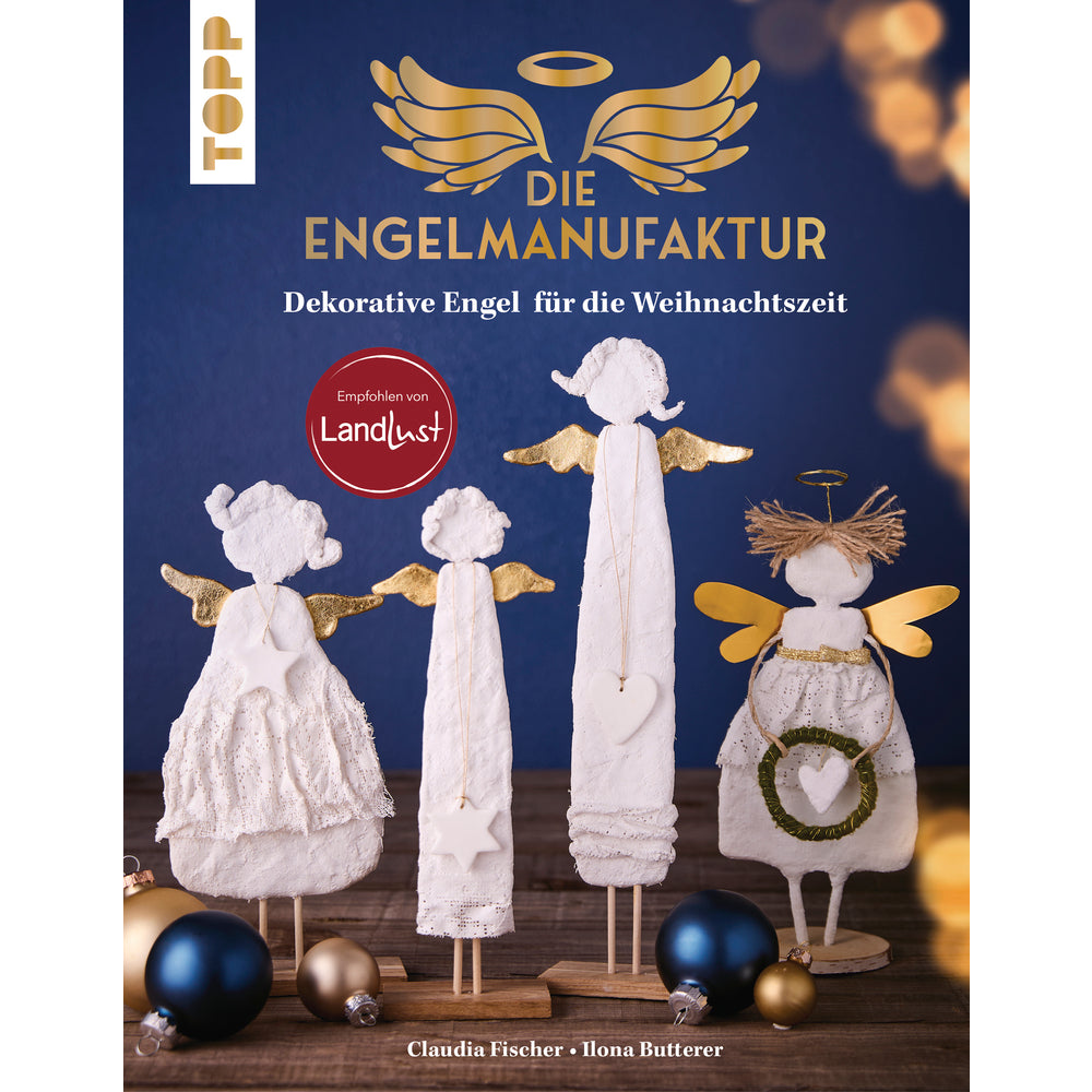 Die Engelmanufaktur - Bastelbuch für zauberhafte Engel