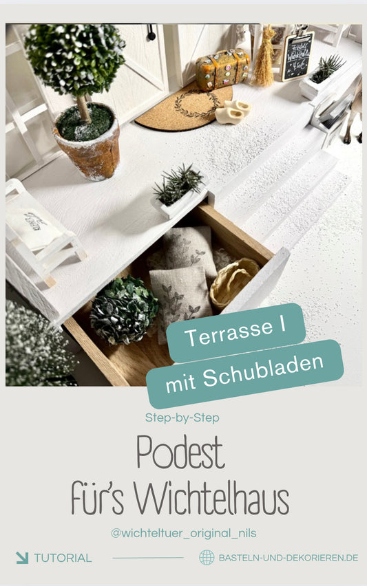 Downloadvorlage Anleitung Terrasse Wichtelhaus mit SCHUBLADEN