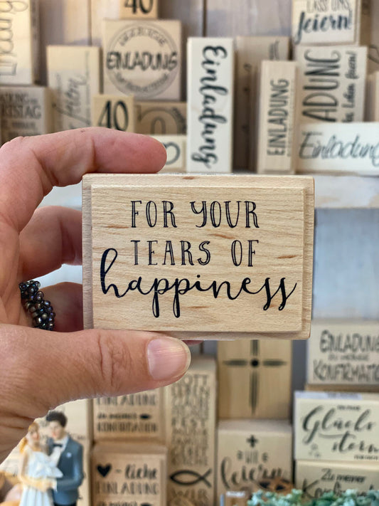 Stempel For your tears of happiness